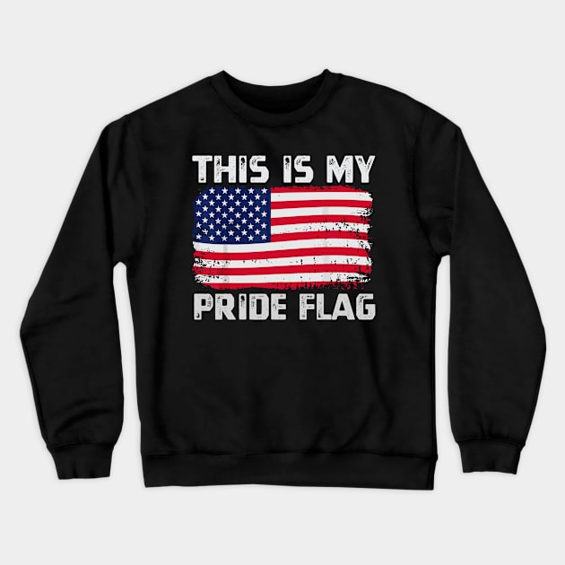 This Is My Pride Flag USA American 4th of July Patriotic Crewneck Sweatshirt by StarMa